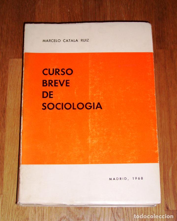 Libros de segunda mano: CATAL&Aacute; RUIZ, Marcelo. Curso breve de Sociologia : Adaptado al programa de la asignatura en la Escuel