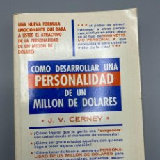 Libros de segunda mano: COMO DESARROLLAR UNA PERSONALIDAD DE UN MILLON DE DOLARES. J.V. CERNEY. ED. DIANA. MEXICO,1981