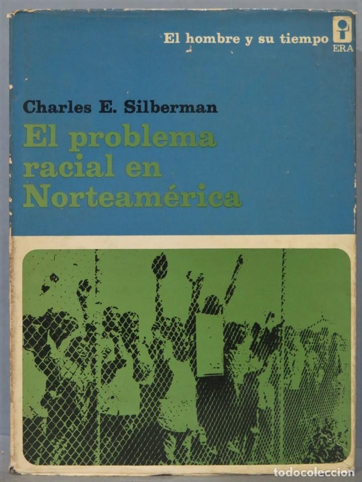 Libros de segunda mano: EL PROBLEMA RACIAL EN NORTEAMERICA. SILBERMAN - Foto 1