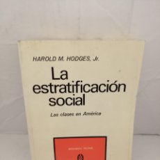 Libros de segunda mano: LA ESTRATIFICACIÓN SOCIAL. LAS CLASES EN AMÉRICA (PRIMERA EDICIÓN). Lote 224455685