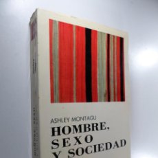 Libros de segunda mano: ASHLEY MONTAGU HOMBRE, SEXO Y SOCIEDAD
