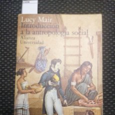Libros de segunda mano: INTRODUCCIÓN A LA ANTROPOLOGÍA SOCIAL. LUCY MAIR. ALIANZA UNIVERSIDAD. MADRID, 1977. 3ERA ED.. Lote 227032600
