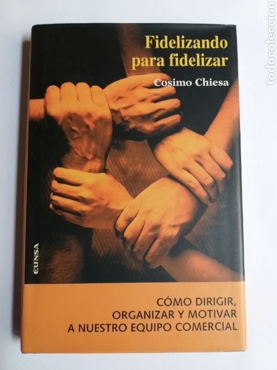 Libros de segunda mano: Fidelizando para fidelizar. C&oacute;mo dirigir organizar y retener a nuestro equipo comercial Cosimo Chies