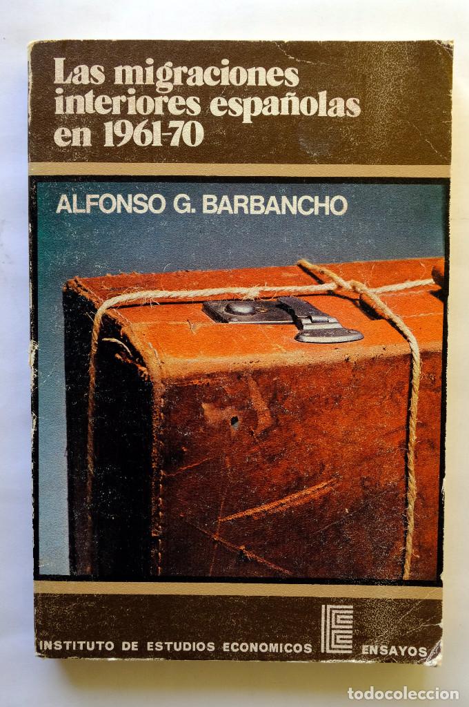 Second hand books: Las migraciones interiores espa&ntilde;olas en 1961-70. Alfonso G. Barbancho