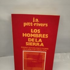 Libros de segunda mano: LOS HOMBRES DE LA SIERRA. ENSAYO SOCIOLÓGICO SOBRE UN PUEBLO DE ANDALUCÍA (PRIMERA EDICIÓN). Lote 231461565