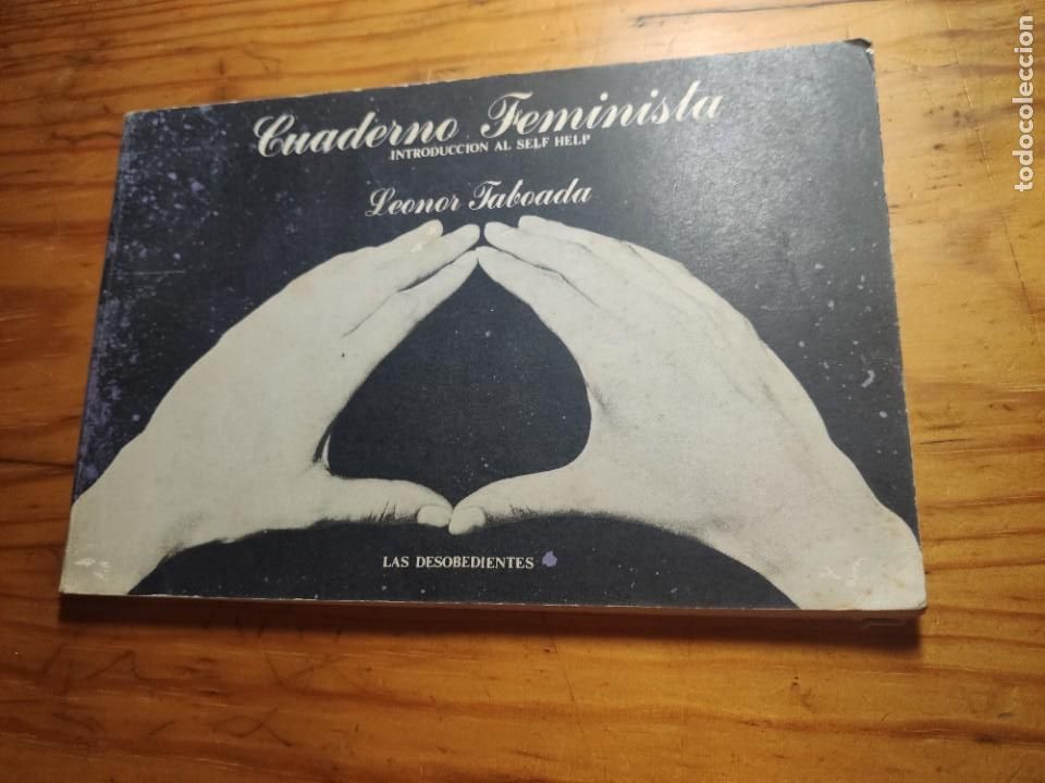 Libros de segunda mano: CUADERNO FEMINISTA - LEONOR TABOADA - LOS DESOBEDIENTES - INTRODUCCION SELF HELP - Foto 1