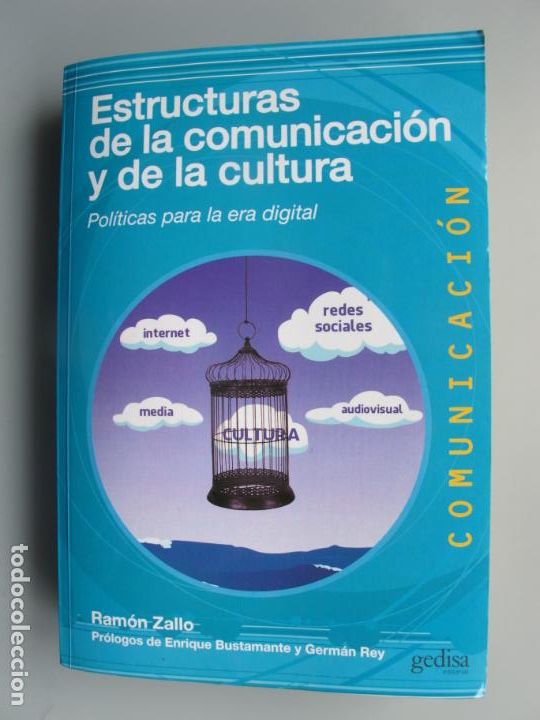 Libros de segunda mano: ESTRUCTURAS DE LA COMUNICACI&Oacute;N Y DE LA CULTURA. POL&Iacute;TICAS PARA LA ERA DIGITAL.- R.ZALLO/GEDISA/2011