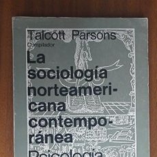 Libros de segunda mano: LA SOCIOLOGÍA NORTEAMERICANA CONTEMPORÁNEA --- TALCOTT PARSONS, COMPILADOR
