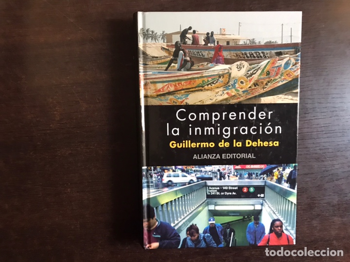 Libros de segunda mano: Comprender la inmigraci&oacute;n. Guillermo de la Dehesa. Alianza editorial - Foto 1