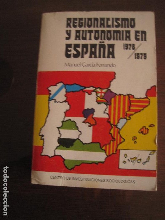 MANUEL GARCÍA FERRANDO - REGIONALISMO Y AUTONOMIA EN ESPAÑA 1976/1979. CENTRO INVEST. SOCIOLOGICAS (Libros de Segunda Mano - Pensamiento - Sociología)