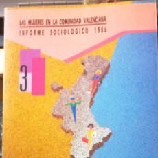 Libros de segunda mano: LAS MUJERES EN LA COMUNIDAD VALENCIANA. INFORME SOCIOLÓGICO. TOMO 3 1986 GENERALITAT VALENCIANA IN F