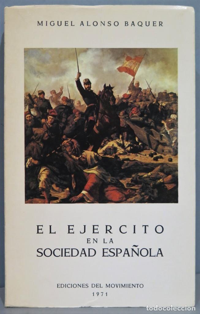 Libros de segunda mano: EL EJERCITO EN LA SOCIEDAD ESPA&Ntilde;OLA. ALONSO BAQUER - Foto 1
