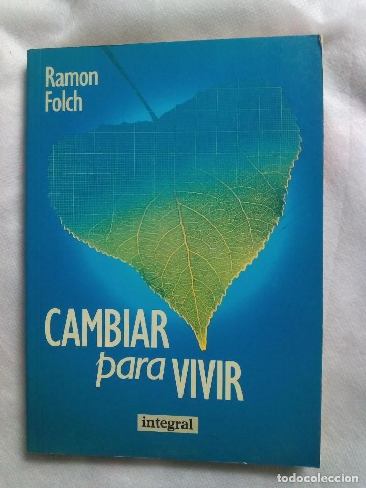 Libros de segunda mano: CAMBIAR PARA VIVIR / RAMON FOLCH - Foto 1