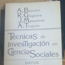 Libros de segunda mano: TECNICAS DE INVESTIGACION EN CIENCIAS SOCIALES. A. BLANCHET R. GHIGLIONE J. MASSONNAT A. TROGNON NA