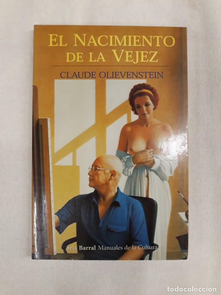 Libros de segunda mano: OLIEVENSTEIN, CLAUDE. EL NACIMIENTO DE LA VEJEZ - Foto 1
