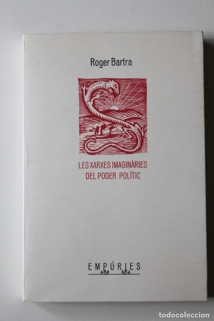 Libros de segunda mano: Roger Bartra - Les xarxes imagin&agrave;ries del poder pol&iacute;tic - Emp&uacute;ries - Foto 2