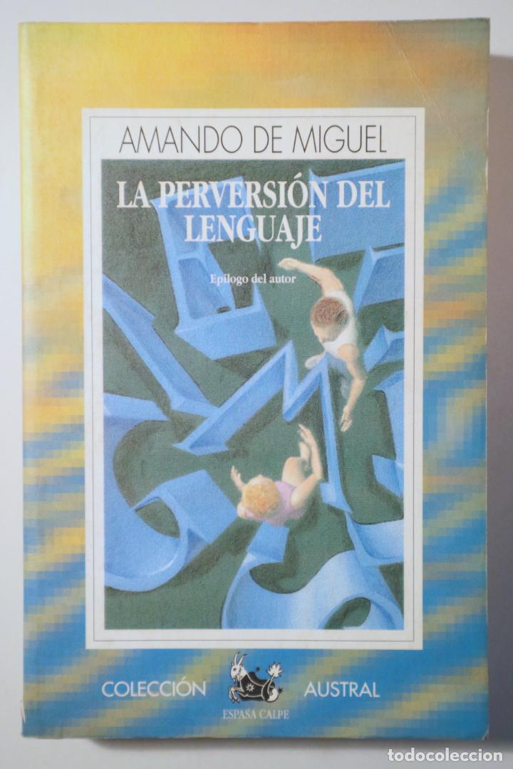 Libros de segunda mano: MIGUEL, Amando de - LA PERVERSI&Oacute;N DEL LENGUAJE - Madrid 1994 - Foto 1