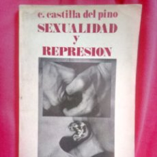 Libros de segunda mano: SEXUALIDAD Y REPRESIÓN, C. CASTILLA DEL PINO EDITORIAL AYUSO 1972. Lote 261231790