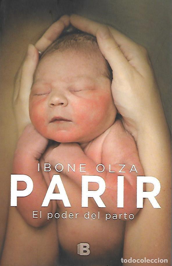 Libros de segunda mano: Parir. El poder del parto, de Ibone Olza. - Foto 1