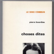 Libros de segunda mano: CHOSES DITES. PIERRE BOURDIEU. LES ÉDITIONS DE MINUIT, 1987. EDICIÓN FRANCESA. Lote 262041270