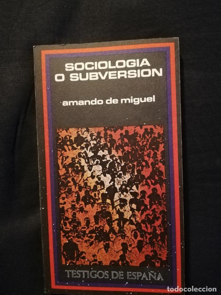 Libros de segunda mano: SOCIOLOG&Iacute;A O SUBVERSI&Oacute;N - AMANDO DE MIGUEL - Foto 1