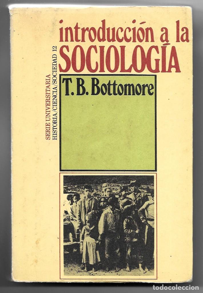 Libros de segunda mano: T. B. Bottomore . Introducci&oacute;n a la sociolog&iacute;a - Foto 1