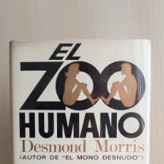 Libros de segunda mano: EL ZOO HUMANO. DESMOND MORRIS. PLAZA Y JANÉS, SEXTA EDICIÓN, 1975.
