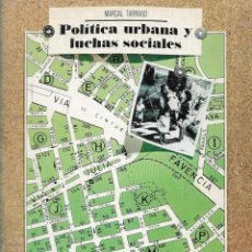 Libros de segunda mano: POLÍTICA URBANA Y LUCHAS SOCIALES, MARÇAL TARRAGO. Lote 275931138