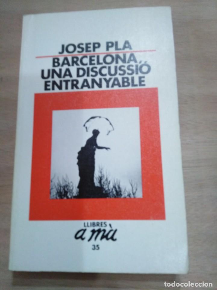 Libros de segunda mano: Barcelona, una discussi&oacute; entranyable - Josep Pla - Foto 1
