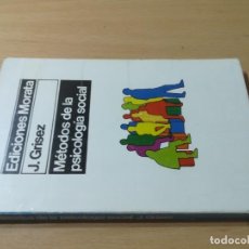 Libros de segunda mano: METODOS DE LA PSICOLOGIA SOCIAL / J GRISEZ / MORATA / AK29