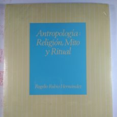 Libros de segunda mano: ANTROPOLOGÍA: RELIGIÓN, MITO Y RITUAL. ROGELIO RUBIO HERNÁNDEZ. Lote 282076513