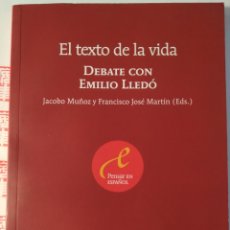 Libros de segunda mano: EL TEXTO DE LA VIDA. DEBATE CON EMILIO LLEDÓ. Lote 283228838