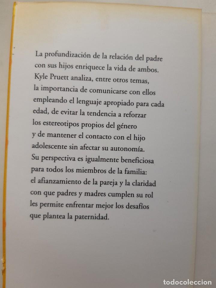 Libros de segunda mano: EL ROL DEL PADRE LA FUNCION IRREMPLAZABLE Kyle Pruett 2001 EC - Foto 11