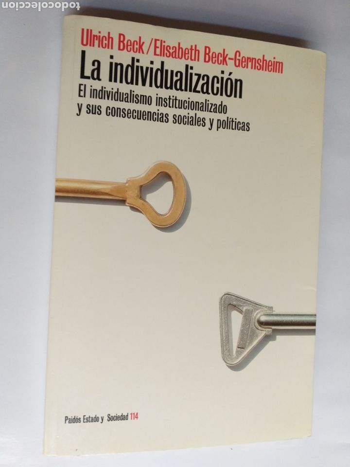 Libri di seconda mano: La individualizaci&oacute;n. El individualismo institucionalizado y sus consecuencias sociales y pol&iacute;ticas
