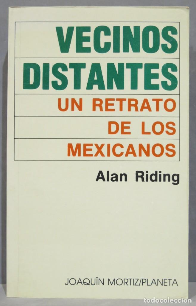 Libros de segunda mano: VECINOS DISTANTES. UN RETRATO DE LOS MEXICANOS. ALAN RIDING - Foto 1