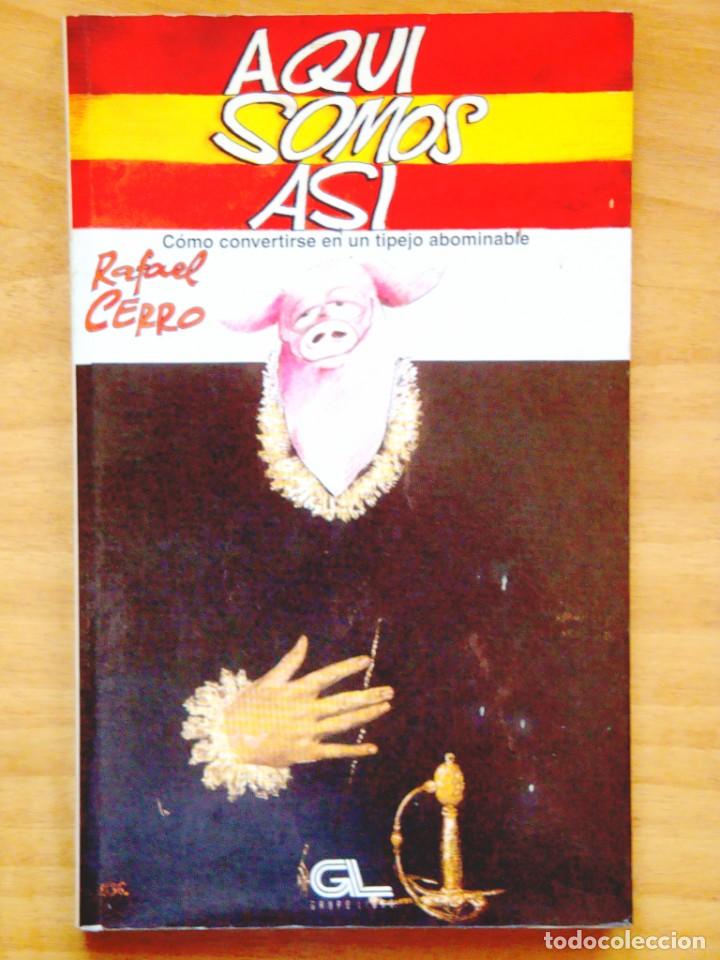 Libros de segunda mano: RAFAEL CERRO: AQU&Iacute; SOMOS AS&Iacute; - Foto 1