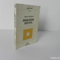 Libros de segunda mano: BIOLOGÍA SOCIAL (GASTON BOUTHOUL) COLECC. ¿QUE ES? Nº 16 - OIKOS-TAU-1970