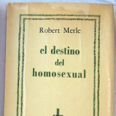 Libros de segunda mano: EL DESTINO DEL HOMOSEXUAL A TRAVÉS DE LA VIDA DE OSCAR WILDE - ROBERT MERLE 1961 - VER DESCRIPCIÓN