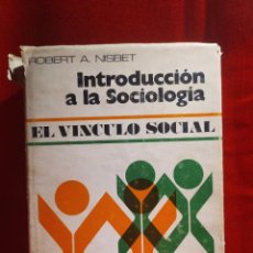 Libros de segunda mano: 1975. INTRODUCCIÓN A LA SOCIOLOGÍA. EL VÍNCULO SOCIAL. ROBERT A. NISBET.. Lote 297733198