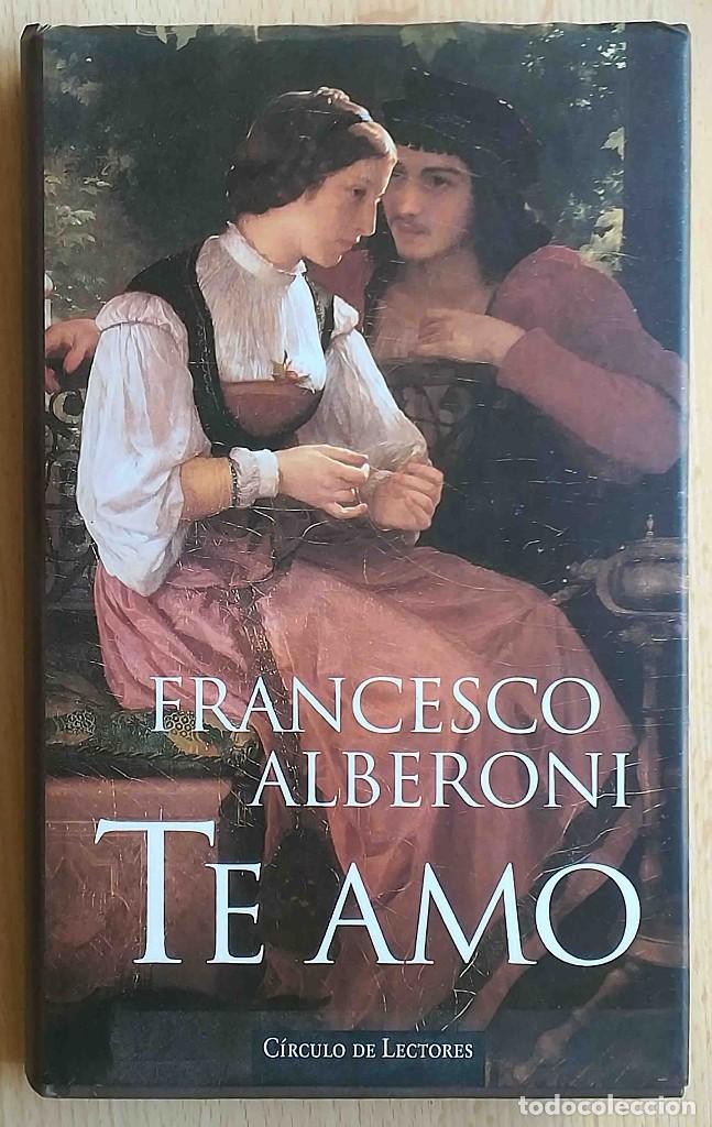 Libros de segunda mano: Te amo (Francesco Alberoni) - Foto 1 - 302908763