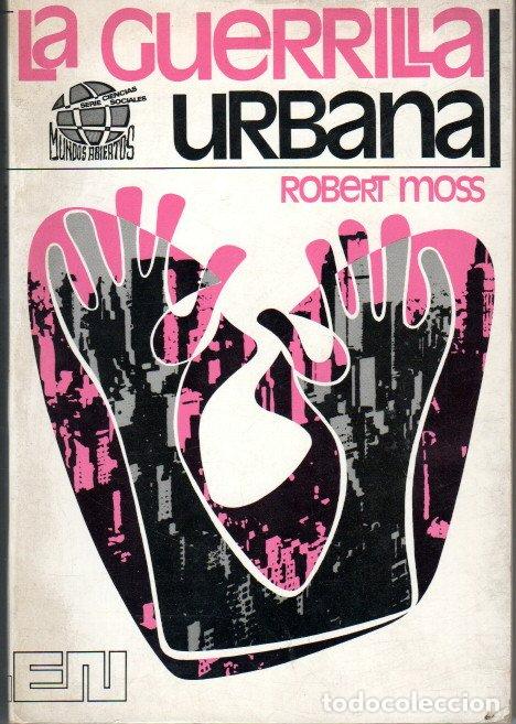 Libros de segunda mano: LA GUERRILLA URBANA - ROBERT MOSS - Foto 1
