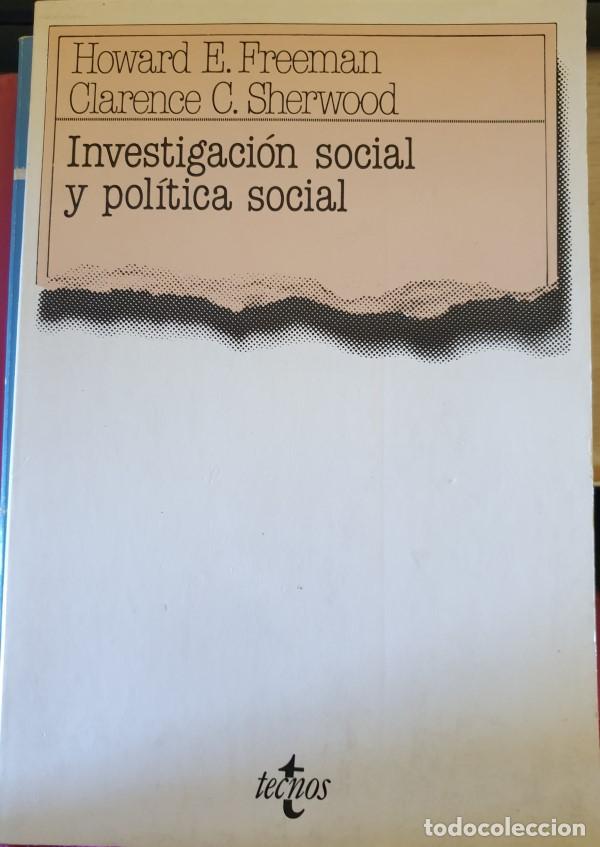 INVESTIGACION SOCIAL Y POLITICA SOCIAL. - FREEMAN/SHERWOOD, HOWARD E./CLARENCE C. (Libros de Segunda Mano - Pensamiento - Sociología)