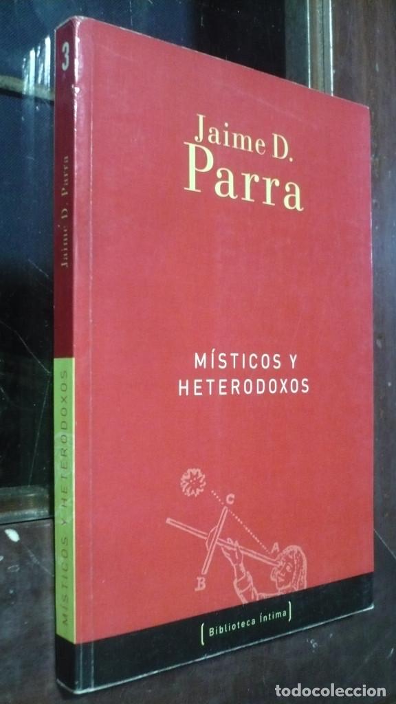 Libros de segunda mano: M&iacute;sticos y Heterodoxos, de Jaime D. Parra - Foto 1