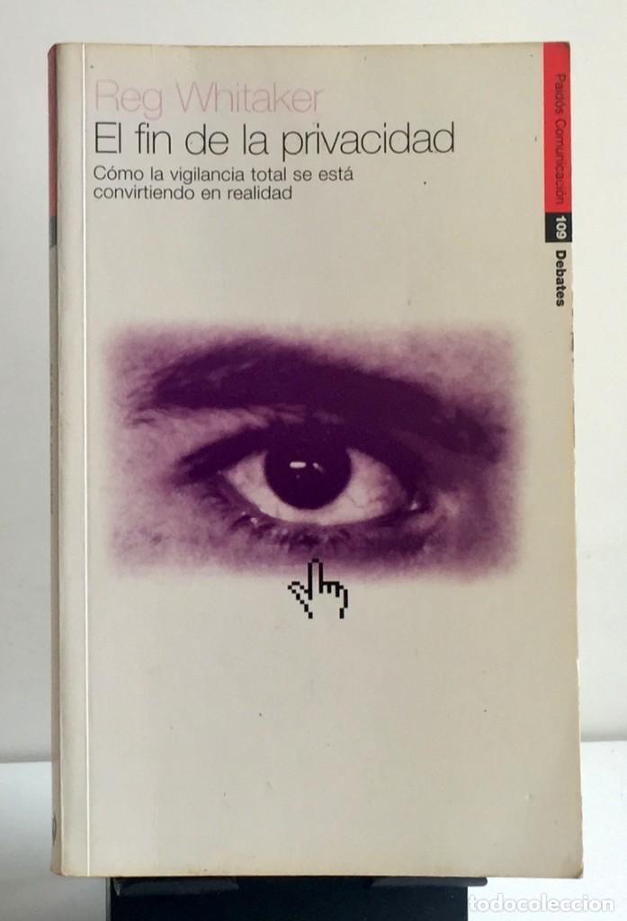 Libros de segunda mano: EL FIN DE LA PRIVACIDAD. R. Whitaker - Foto 1