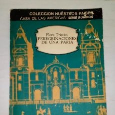 Libros de segunda mano: FLORA TRISTÁN PEREGRINACIONES DE UNA PARIA CASA DE LAS AMERICAS CUBA SERIE RUMBOS 1984. Lote 311206073