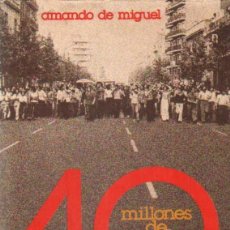 Libros de segunda mano: 40 MILLONES DE ESPAÑOLES 40 AÑOS DESPUES. MIGUEL, AMANDO DE. A-SOC-048. Lote 313322878