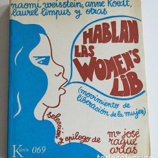 Libros de segunda mano: HABLAN LAS WOMENS LIB LIBRO MOVIMIENTO LIBERACIÓN DE LA MUJER ¿FEMINISMO HEMBRISMO? REPRESES. SEXUAL. Lote 313336518
