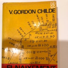 Libros de segunda mano: EL NAIXEMENT DE LA CIVILITZACIÓ PER V. GORDON CHILDE. EDICIONS 62. 1A EDICIÓ 1967. Lote 313608283