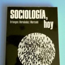 Libros de segunda mano: SOCIOLOGIA, HOY (1979) MIQUEL BRIONGOS - FRANCESC HERNÁNDEZ - ED. TEIDE BARCELONA - 1ª EDICIÓN 1979. Lote 313763023