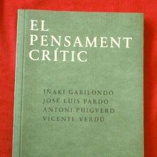 Libros de segunda mano: EL PENSAMENT CRITIC - PENSAMIENTO CRITICO (EN CATALAN Y CASTELLANO) (2012) IÑAKI GABILONDO, V. VERDÚ. Lote 314125458